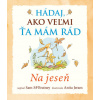 Hádaj, ako veľmi ťa mám rád - Na jeseň - Sam McBratney