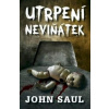 Utrpení neviňátek - Saul John