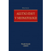 Akutní stavy v neonatologii - doc. MUDr. Zbyněk Straňák CSc., MBA