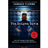 The Enigma Girls: How Ten Teenagers Broke Ciphers, Kept Secrets, and Helped Win World War II (Scholastic Focus): How Ten Teenagers Broke Ciphers, Kept ()