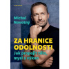 Za hranice odolnosti Jak propojit tělo mysl a výkon - Michal Novotný
