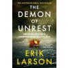 The Demon of Unrest - Larson Erik