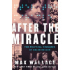After the Miracle - Max Wallace