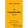 The Uncomfortable Truth - Anna Mathur