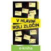 E-kniha V hlavní roli zločin - Petra Klabouchová, Jiří Březina, Kateřina Surmanová, Kristýna Trpková, Radek Blažek, Petra Dvořáková