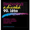 Svobodná a divoká 90. léta - Dušan Radovanovič