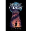Příběhy z temnot - J.A. White