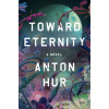 Toward Eternity (Brožovaná)