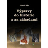 Výpravy do historie a za záhadami - Karel Kýr - online doručenie