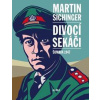 Divocí sekáči - Martin Sichinger