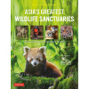Asia's Greatest Wildlife Sanctuaries: In Support of Birdlife International