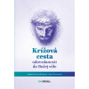 Krížová cesta odovzdanosti do Božej vôle - Jana Klieštiková