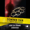 Krv sa stane zábavou - Dominik Dán (mp3 audiokniha)