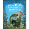 Veľká kniha slovenských rozprávok - Ľubomír Feldek