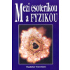 Mezi esoterikou a fyzikou