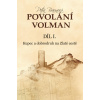 Povolání Volman díl 1. - Petra Braunová