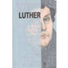 Reformátor Martin Luther - James M. Kittelson