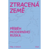 Ztracená země - Příběh moderního Ruska - Filip Scherf