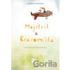 Majstrík a Krasomilka - Zuzana Csontosová, Jana Langová Nachlingerová (ilustrácie)