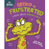 Behaviour Matters: Gecko is Frustrated - A book about keeping calm (SUE GRAVES)(Brožovaná)