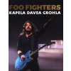 Foo Fighters - Kapela Davea Grohla / Steve Chick / Kniha [KNI]