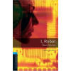 I, Robot Oxford Bookworms Library 5