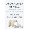 Apokalypsa nehrozí - Michael Shellenberger