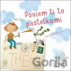 Poviem ti to pastelkami - Petr Šulc, Zuzana Dreadka Krutá (ilustrácie)