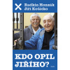 Kdo opil Jiřího? - Radkin Honzák, Jiří Koťátko