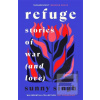 Refuge: Stories of War (… (Sunny Singh)