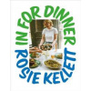 In for Dinner - Rosie Kellett, Vintage Publishing