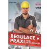 Regulace v praxi aneb Jak to dělám já