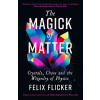 The Magick of Matter
