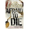 Afraid to Die - Lisa Jackson