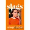 Slags - Emma Jane Unsworth