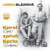 Karel Gott: Láska bláznivá / Karel (Gott) zpívá Karla (Svobodu) - Karel Gott