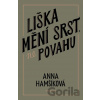 Liška mění srst, ne povahu - Anna Hamšíková