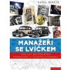 Manažeři se lvíčkem - 100 let od počátku podnikání v Československu (Kamil Miketa)