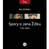 Spory o Jana Žižku 1424-2024 - Petr Čornej
