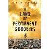 A Land Of Permanent Goodbyes