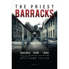 The Priest Barracks: Dachau 1938-1945 (Guillaume Zeller)(Brožovaná)