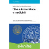 E-kniha Etika a komunikace v medicíně - Radek Ptáček, Petr Bartůněk a kol.