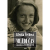Mládí čas: Vzpomínky na léta 1926–1946 - Čechová Zdenka