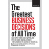 The Greatest Business Decisions of All time
