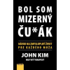 Bol som mizerný ču*ák - Kim John