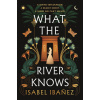 What the River Knows