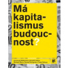 Má kapitalismus budoucnost? - Immanuel Wallerstein