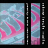 Nine Inch Nails: Pretty Hate Machine - Nine Inch Nails
