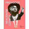 Průvodce neklidným územím III - Příběhy česko-slovenské fotografie - Horák Ondřej