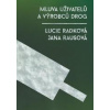 Mluva uživatelů a výrobců drog - Radková Lucie, Rausová Jana